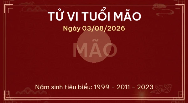 Tử vi tuổi Mão ngày 03/08/2026
