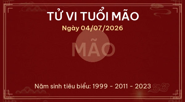 Tử vi tuổi Mão ngày 04/07/2026