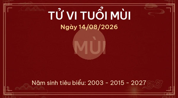 Tử vi tuổi Mùi ngày 14/08/2026