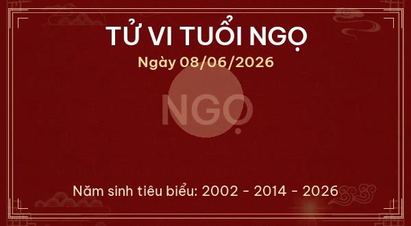 Tử vi tuổi Ngọ ngày 08/06/2026