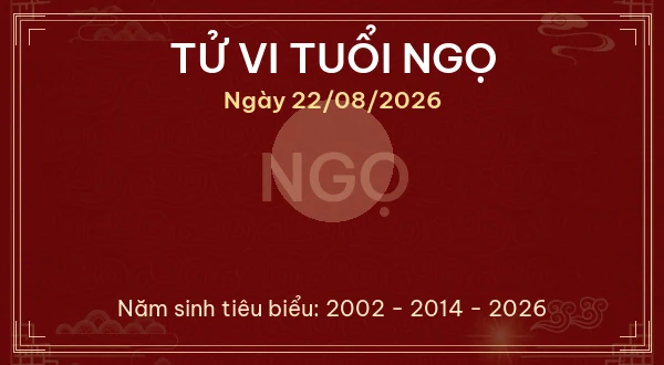 Tử vi tuổi Ngọ ngày 22/08/2026