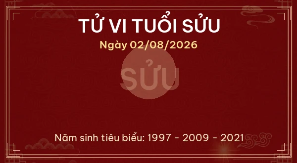 Tử vi hôm nay Chủ Nhật ngày 02/08/2026 - 12 con giáp chi tiết nhất 2 Tử vi tuổi Sửu ngày 02/08/2026