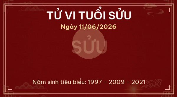Tử vi tuổi Sửu ngày 11/06/2026