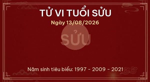 Tử vi hôm nay Thứ Năm ngày 13/08/2026 - 12 con giáp chi tiết nhất 2 Tử vi tuổi Sửu ngày 13/08/2026