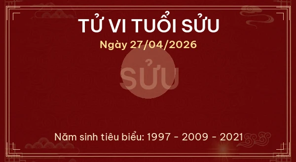 Tử vi tuổi Sửu ngày 27/04/2026