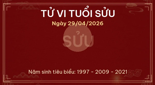 Tử vi tuổi Sửu ngày 29/04/2026