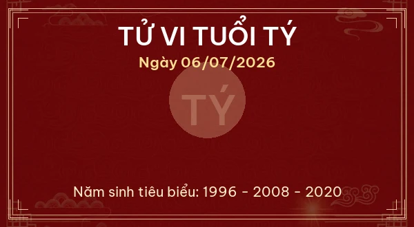 Tử vi tuổi Tý ngày 06/07/2026