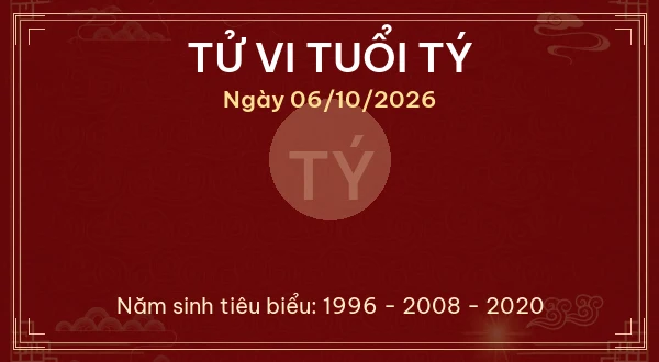 Tử vi tuổi Tý ngày 06/10/2026