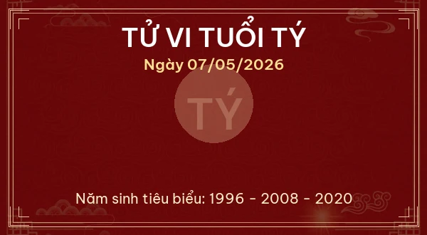 Tử vi tuổi Tý ngày 07/05/2026