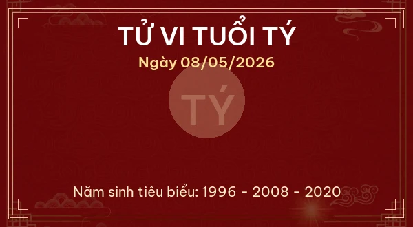 Tử vi tuổi Tý ngày 08/05/2026