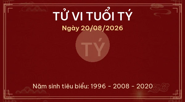 Tử vi tuổi Tý ngày 20/08/2026