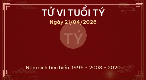 Tử vi tuổi Tý ngày 21/04/2026