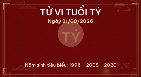 Tử vi tuổi Tý ngày 21/08/2026
