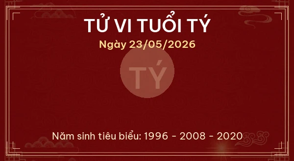 Tử vi tuổi Tý ngày 23/05/2026