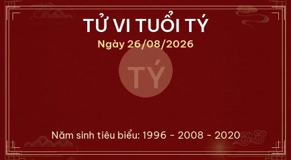 Tử vi tuổi Tý ngày 26/08/2026