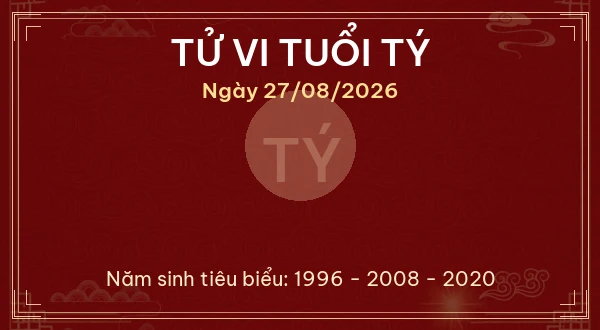 Tử vi tuổi Tý ngày 27/08/2026