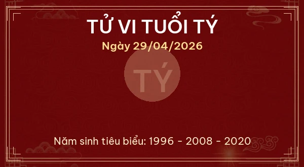 Tử vi tuổi Tý ngày 29/04/2026