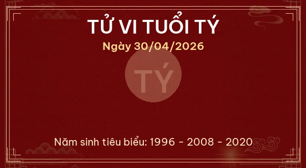 Tử vi tuổi Tý ngày 30/04/2026