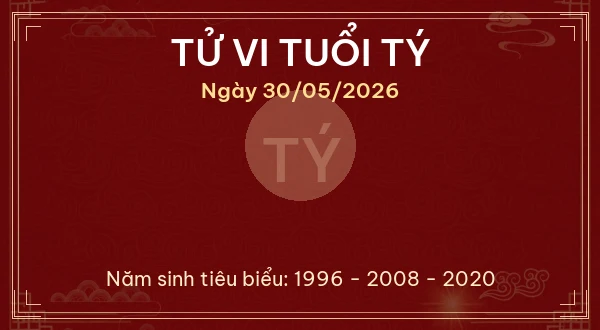 Tử vi tuổi Tý ngày 30/05/2026