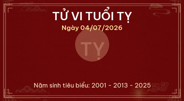 Tử vi tuổi Tỵ ngày 04/07/2026