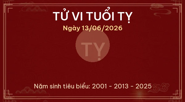 Tử vi tuổi Tỵ ngày 13/06/2026