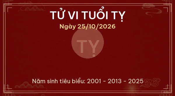 Tử vi tuổi Tỵ ngày 25/10/2026