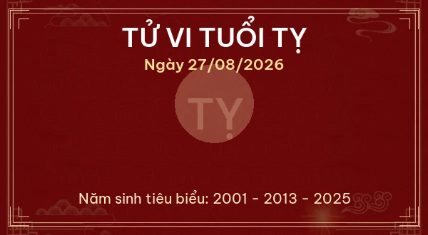 Tử vi tuổi Tỵ ngày 27/08/2026
