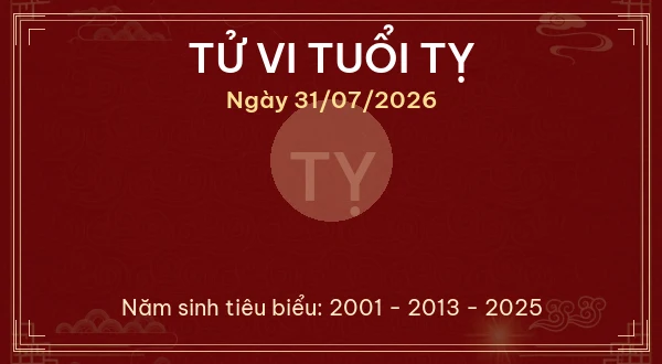 Tử vi tuổi Tỵ ngày 31/07/2026